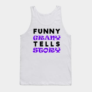 Funny Grany tells strory love you Grany Tank Top